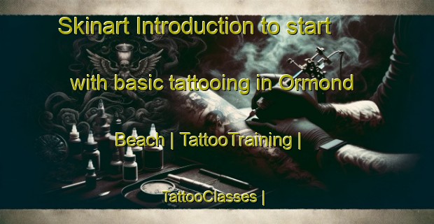 Skinart Introduction to start with basic tattooing in Ormond Beach | TattooTraining | TattooClasses | SkinartTraining-Canada